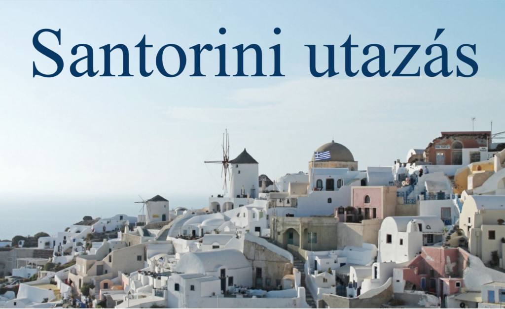 Utazási lehetőségek Budapest és Santorini között
